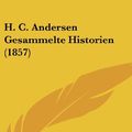 Cover Art for 9781161281897, H. C. Andersen Gesammelte Historien (1857) by Vilhelm Pedersen