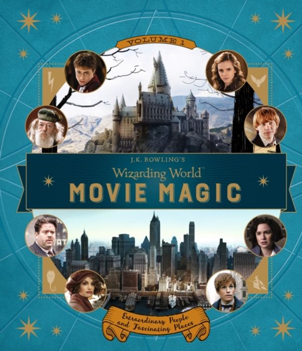Cover Art for 9781406376098, J.K. Rowling's Wizarding World: Movie Magic Volume One: Extraordinary People and Fascinating Places by Jody Revenson