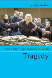 Cover Art for 9780521671491, The Cambridge Introduction to Tragedy by Jennifer Wallace