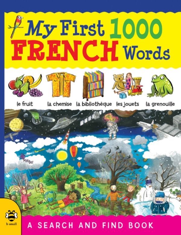 Cover Art for 9781909767591, My First 1000 French Words: A Search and Find Book (My First 1000 Words) by Catherine Bruzzone