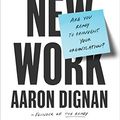 Cover Art for B07D6CQVVV, Brave New Work: Are You Ready to Reinvent Your Organization? by Aaron Dignan