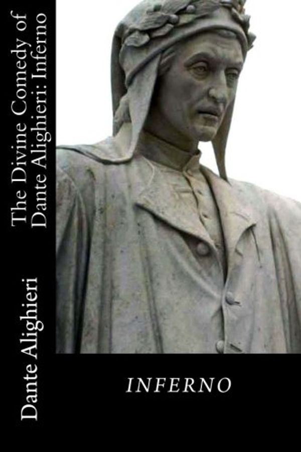 Cover Art for 9781478274766, The Divine Comedy of Dante Alighieri: Inferno by Dante Alighieri