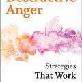 Cover Art for 9781421419732, Overcoming Destructive AngerStrategies That Work by Bernard Golden