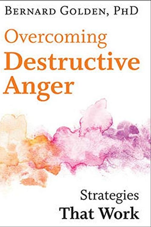 Cover Art for 9781421419732, Overcoming Destructive AngerStrategies That Work by Bernard Golden