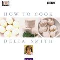 Cover Art for 9780789471864, Delia's How to Cook by Delia Smith