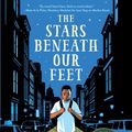 Cover Art for 9781524701246, Stars Beneath Our Feet by David Barclay Moore