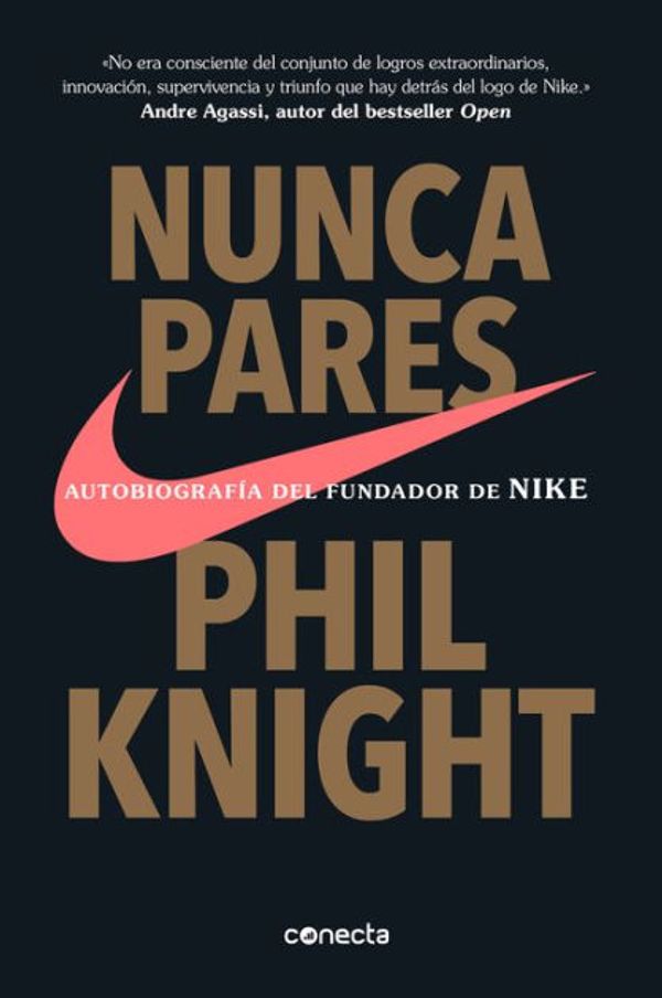 Cover Art for 9786073149822, Nunca Pares: Autobiograf a del Fundador de Nike / Shoe Dog: A Memoir by the Creator of Nike by Phil Knight