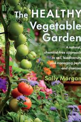 Cover Art for 9781645020646, The Healthy Vegetable Garden: A natural, chemical-free approach to soil, biodiversity and managing pests and diseases by Sally Morgan