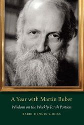 Cover Art for 9780827614659, A Year with Martin Buber: Wisdom on the Weekly Torah Portion by Dennis S. Ross