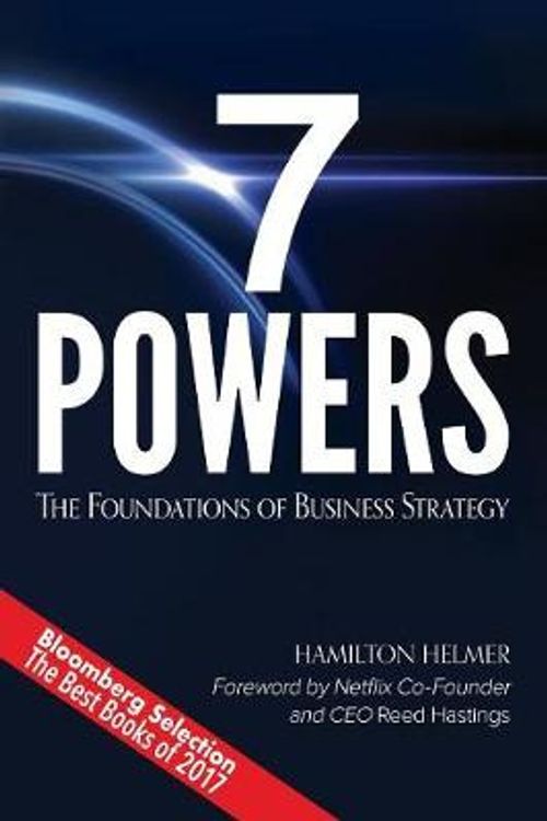 Cover Art for 9780998116310, 7 PowersThe Foundations of Business Strategy by Hamilton Helmer