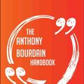 Cover Art for 9781489176011, The Anthony Bourdain Handbook - Everything You Need To Know About Anthony Bourdain by Martha Beard