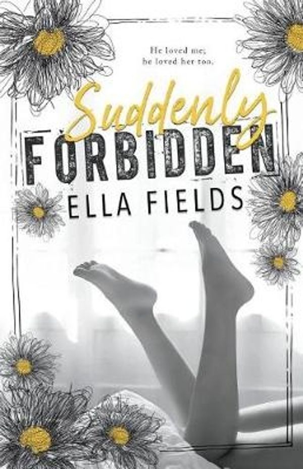 Cover Art for 9781983579738, Suddenly Forbidden by Ella Fields