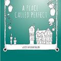 Cover Art for 9781480093447, A Place Called Perfect by Helena Duggan