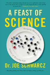 Cover Art for 9781770411920, A Feast Of Science by Joe Schwarcz