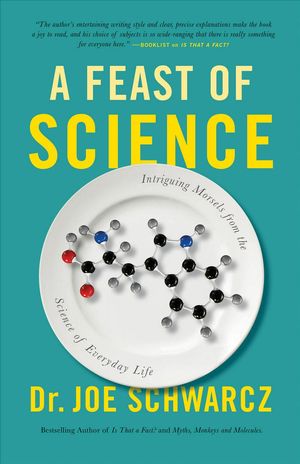 Cover Art for 9781770411920, A Feast Of Science by Joe Schwarcz