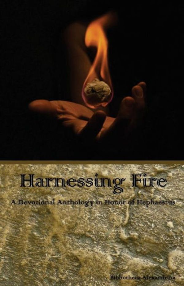 Cover Art for 9781482682854, Harnessing Fire by Bibliotheca Alexandrina, Rebecca Buchanan