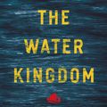 Cover Art for 9780226754604, The Water Kingdom: A Secret History of China by Philip Ball