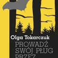 Cover Art for 9788308043974, Prowadź swój pług przez kości umarłych by Tokarczuk Olga