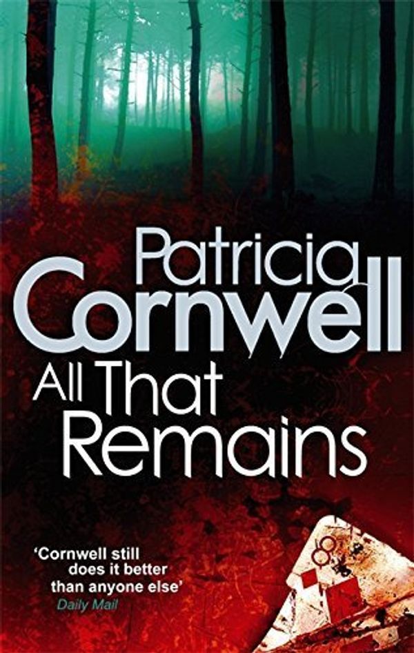 Cover Art for B0182QC0QK, All That Remains by Patricia Cornwell(2010-09-01) by Patricia Cornwell
