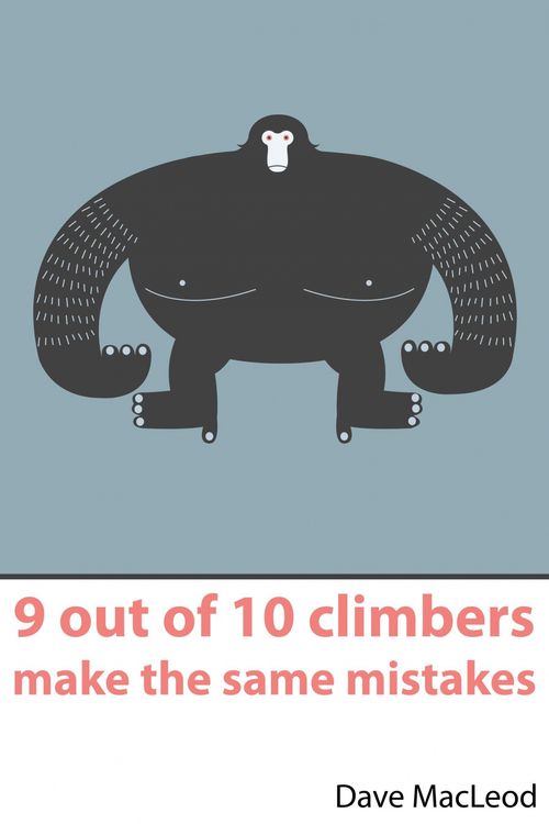 Cover Art for 9780956428103, 9 Out of 10 Climbers Make the Same Mistakes by Dave MacLeod