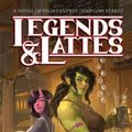 Cover Art for 9798985663211, Legends & Lattes: A Novel of High Fantasy and Low Stakes by Travis Baldree