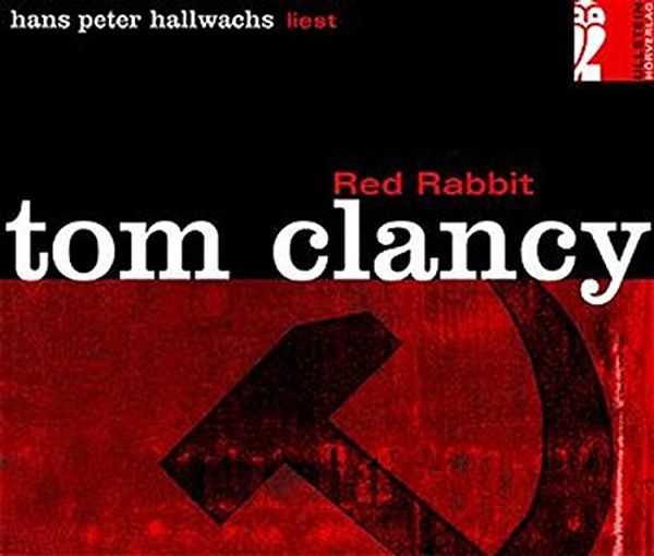 Cover Art for 9783550090752, Red Rabbit. 5 CDs. by Tom Clancy, Hans Peter Hallwachs