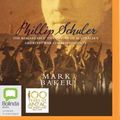 Cover Art for 9781489409331, Phillip Schuler: The Remarkable Life of One of Australia's Greatest War Correspondents by Robert Meldrum