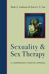 Cover Art for B01K16THLA, Sexuality and Sex Therapy: A Comprehensive Christian Appraisal by Mark A. Yarhouse Erica S. N. Tan(2014-04-07) by Mark A. Yarhouse Erica S. N. Tan