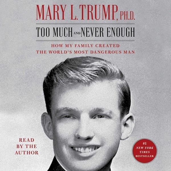 Cover Art for 9781797113883, Too Much and Never Enough: How My Family Created the World's Most Dangerous Man by Mary L. Trump