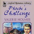 Cover Art for 9781846172656, Phoebe's Challenge (Linford Romance Library) by Valerie Holmes