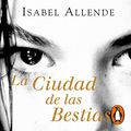 Cover Art for B07JVVVPS4, La Ciudad de las Bestias [The City of the Beasts]: Memorias del Águila y del Jaguar Serie, Libro 1 [Memories of the Eagle and the Jaguar Series, Book 1] by Isabel Allende