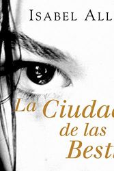 Cover Art for B07JVVVPS4, La Ciudad de las Bestias [The City of the Beasts]: Memorias del Águila y del Jaguar Serie, Libro 1 [Memories of the Eagle and the Jaguar Series, Book 1] by Isabel Allende
