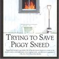 Cover Art for 9780394280400, Trying to Save Piggy Sneed by John Irving