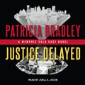 Cover Art for 9781541475274, Justice Delayed by Patricia Bradley