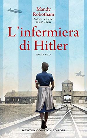 Cover Art for B082BLGP5G, L'infermiera di Hitler (Italian Edition) by Mandy Robotham