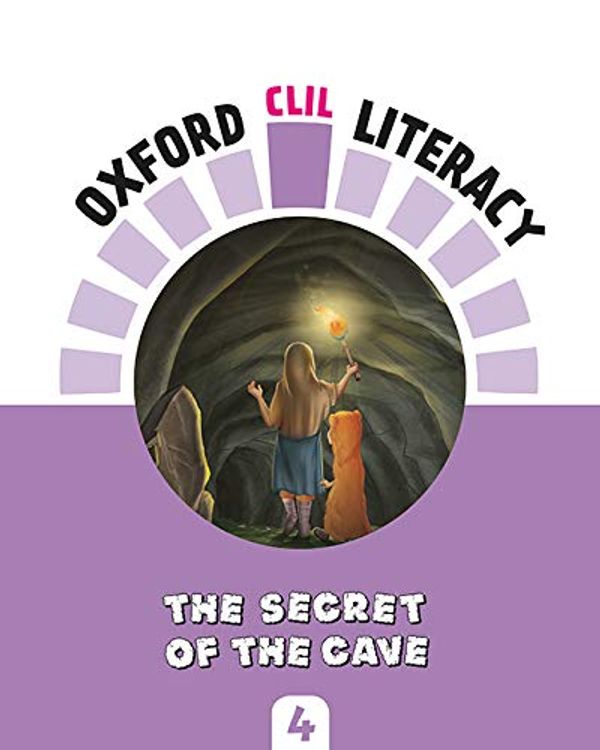 Cover Art for 9780190518417, Oxford CLIL Literacy Art Primary 4. The secret of the cave by Susan House, Katharine Scott