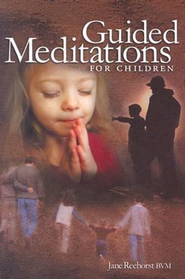 Cover Art for 9780159010990, Guided Meditations for Children by Jane Reehorst