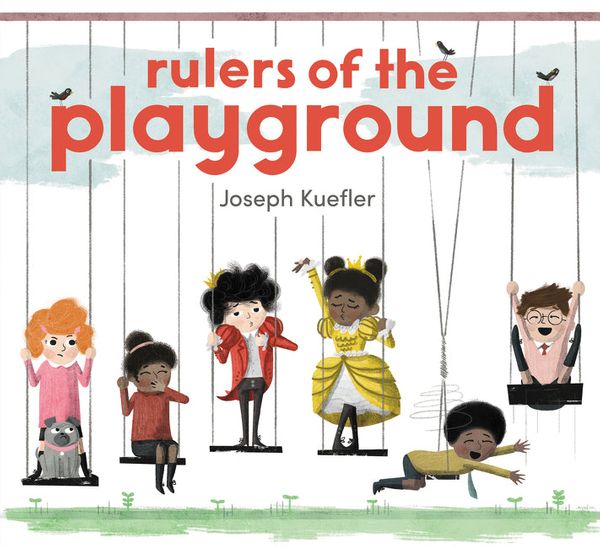 Cover Art for 9780062424327, Rulers of the Playground by Joseph Kuefler