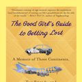 Cover Art for 9780385343374, The Good Girl's Guide To Getting Lost by Rachel Friedman