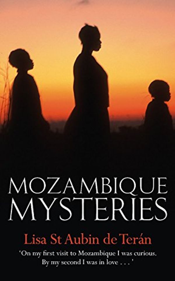 Cover Art for 9781844083008, Mozambique Mysteries by St. Aubin Teran, De Lisa