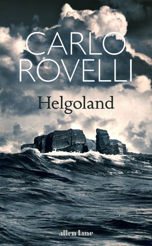 Cover Art for 9780241454695, Helgoland by Carlo Rovelli