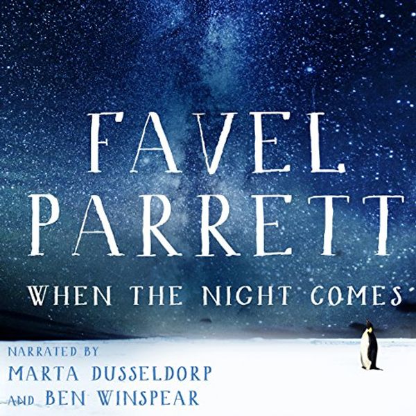 Cover Art for B06Y3HMRQ3, When the Night Comes by Favel Parrett