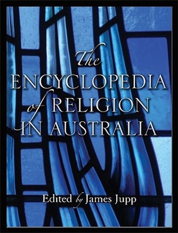 Cover Art for 9780521864077, The Encyclopedia of Religion in Australia by James Jupp
