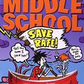 Cover Art for 9780316286299, Middle School: Save Rafe! by James Patterson