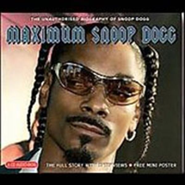 Cover Art for 0823564020327, Maximum Snoop Dogg: The Unauthorised Biography Of Snoop Dogg by 