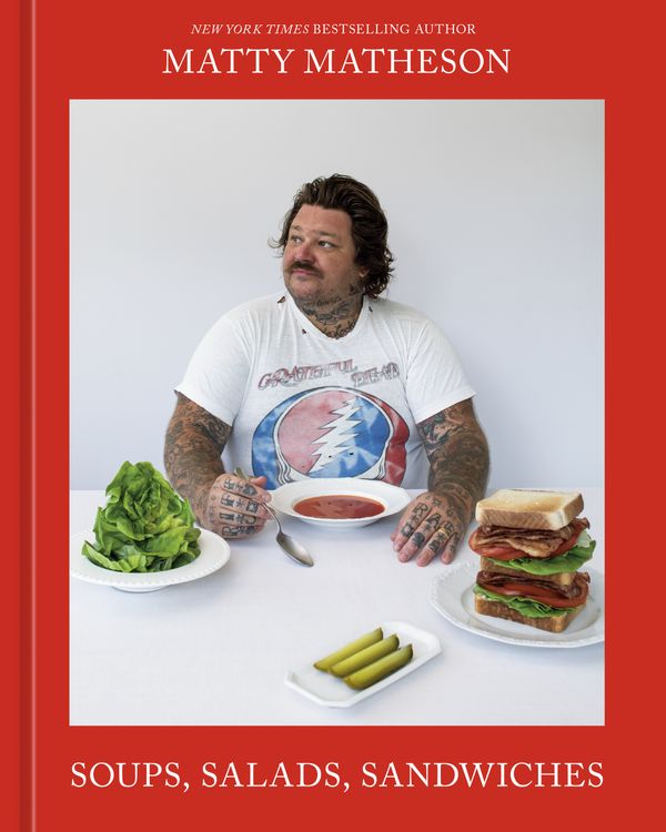 Cover Art for 9781984862150, Matty Matheson: Soups, Salads, Sandwiches by Matty Matheson