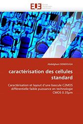 Cover Art for 9786131555480, caractérisation des cellules standard: Caractérisation et layout d'une bascule C2MOS différentielle faible puissance en technologie CMOS 0.35µm (French Edition) by Abdelghani DENDOUGA