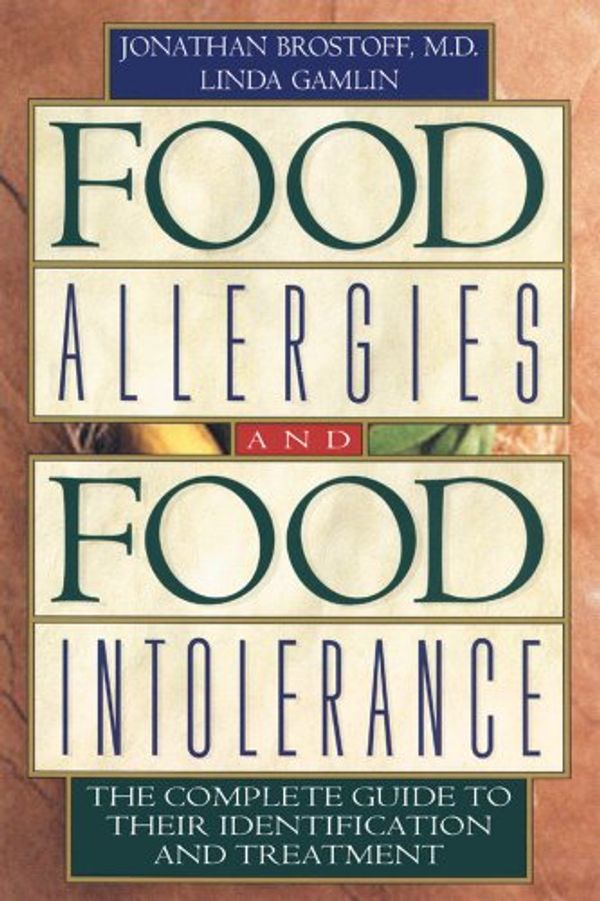 Cover Art for 9780892818754, Food Allergies and Food Intolerance: The Complete Guide to Their Identification and Treatment by Jonathan Brostoff