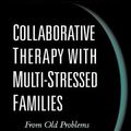 Cover Art for 9781572307094, Collaborative Therapy with Multi-Stressed Families by William C. Madsen