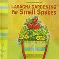 Cover Art for 9780875968599, Lasagna Gardening for Small Spaces by Patricia Lanza